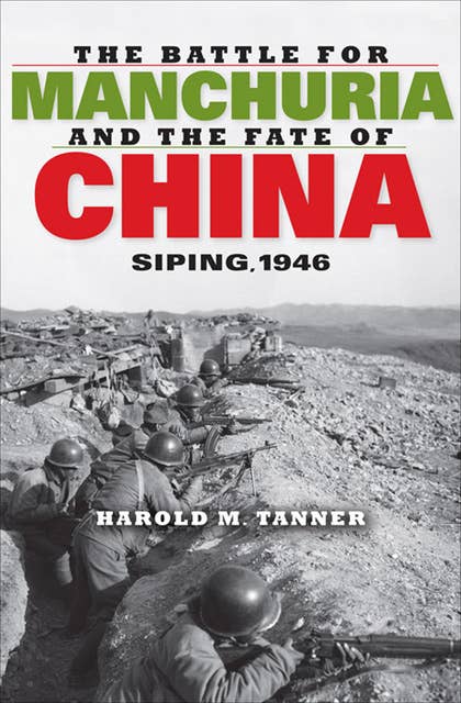 The Battle for Manchuria and the Fate of China: Siping, 1946