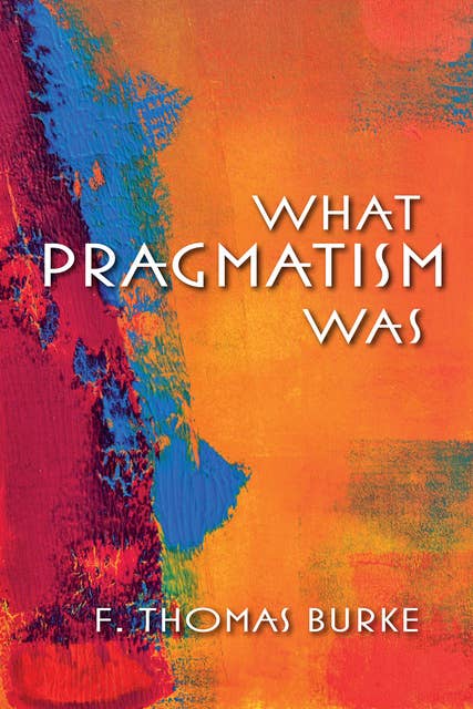 What Pragmatism Was