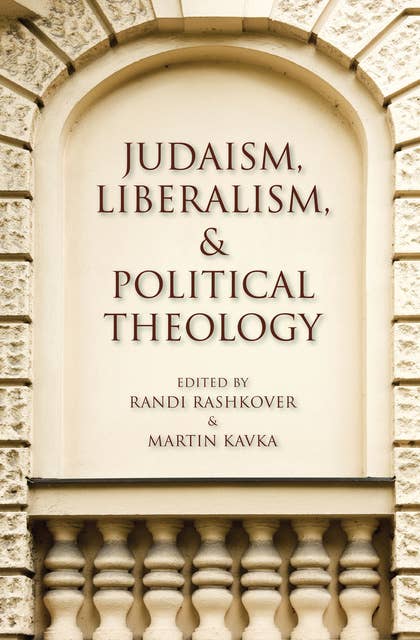 Judaism, Liberalism, & Political Theology