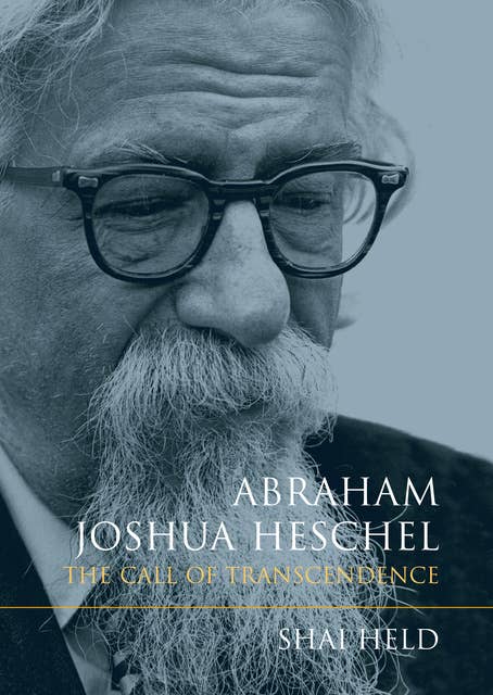 Abraham Joshua Heschel: The Call of Transcendence