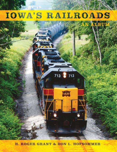 Iowa's Railroads: An Album