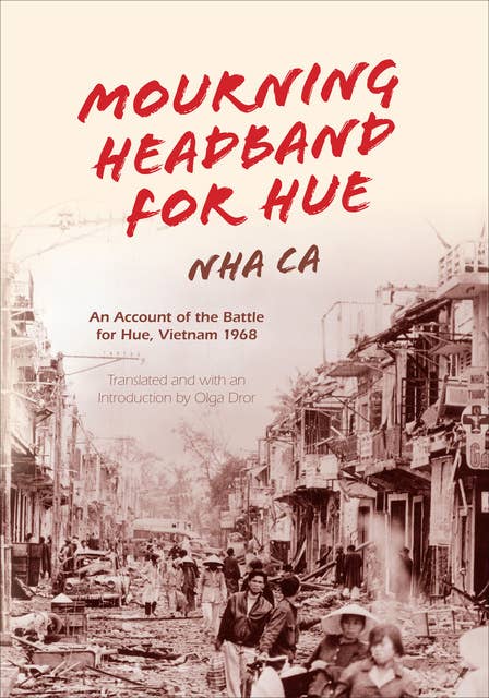 Mourning Headband for Hue: An Account of the Battle for Hue, Vietnam 1968