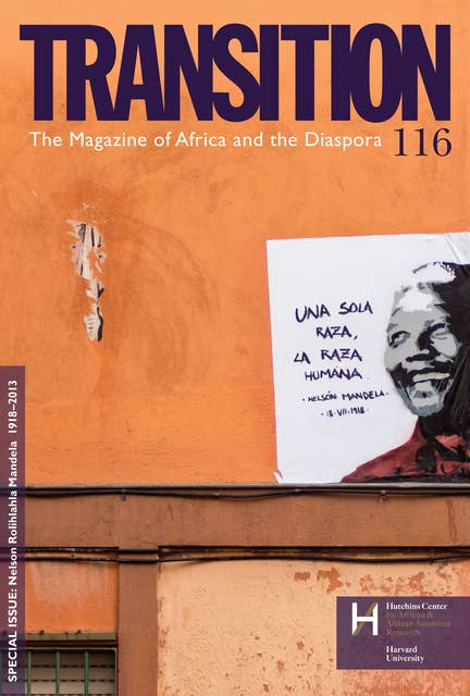 Transition 116: Nelson Rolihlahla Mandela 1918–2013