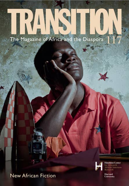 Transition 117: New African Fiction