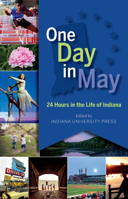 One Day in May: 24 Hours in the Life of Indiana