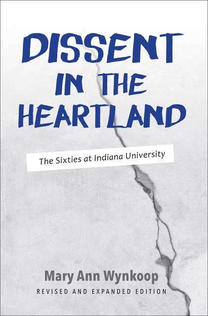 Dissent in the Heartland: The Sixties at Indiana University