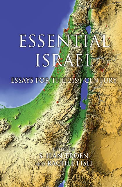 Essential Israel: Essays for the 21st Century