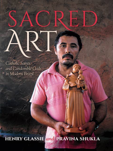 Sacred Art: Catholic Saints and Candomblé Gods in Modern Brazil
