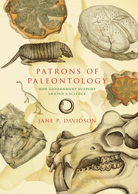 Patrons of Paleontology: How Government Support Shaped a Science