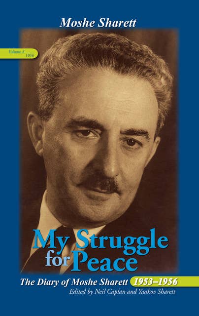 My Struggle for Peace, Volume 3 (1956): The Diary of Moshe Sharett, 1953–1956
