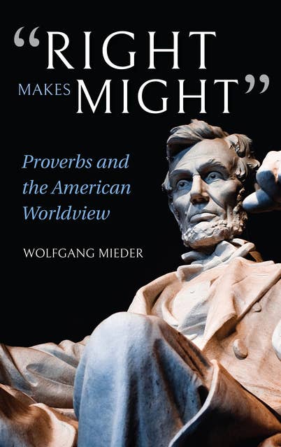 "Right Makes Might": Proverbs and the American Worldview