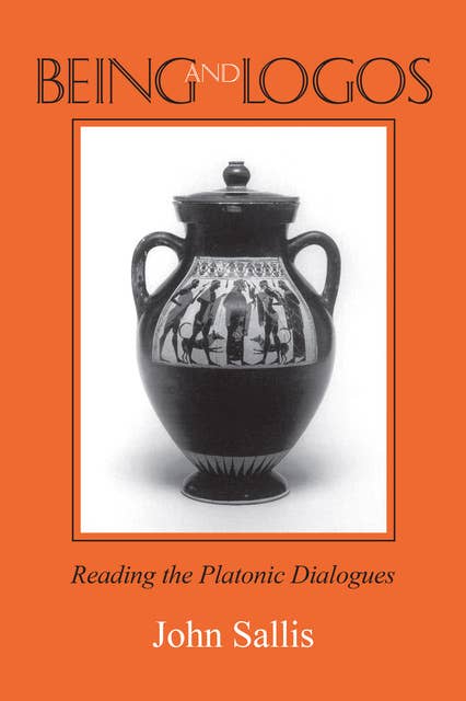 Being and Logos: Reading the Platonic Dialogues