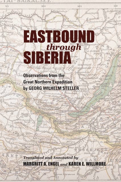 Eastbound through Siberia: Observations from the Great Northern Expedition