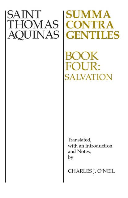 Summa Contra Gentiles, 4: Book Four: Salvation