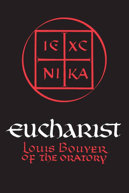 Eucharist: Theology and Spirituality of the Eucharistic Prayer