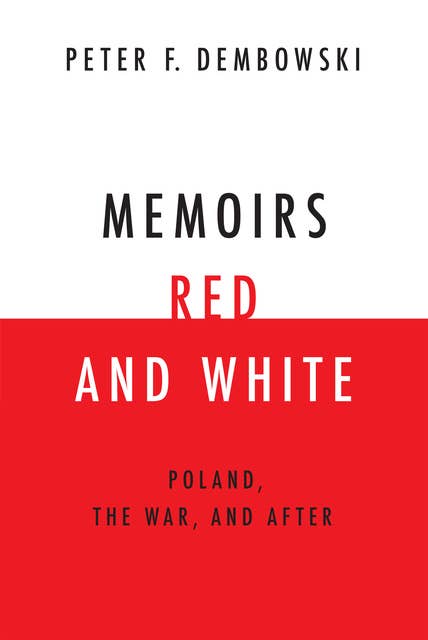 Cover for Memoirs Red and White: Poland, the War, and After