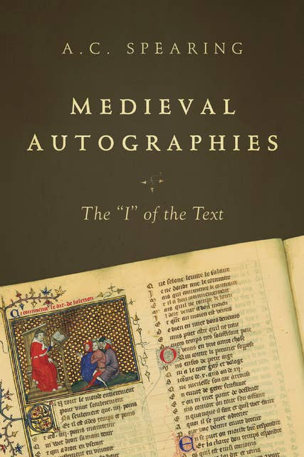Medieval Autographies: The "I" of the Text