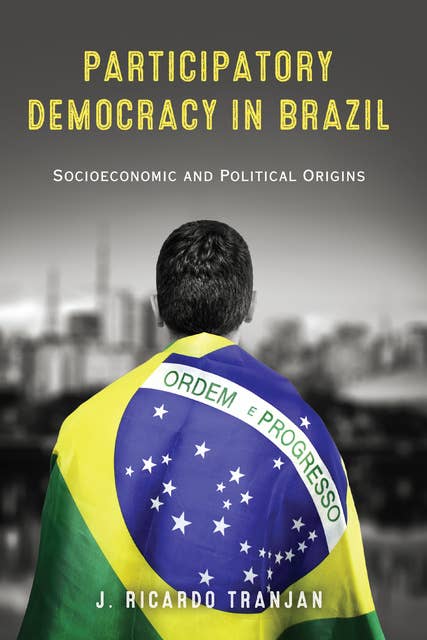 Participatory Democracy in Brazil: Socioeconomic and Political Origins
