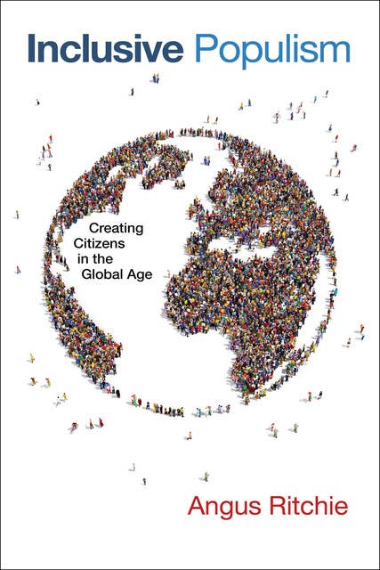 Inclusive Populism: Creating Citizens in the Global Age