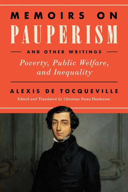 Memoirs on Pauperism and Other Writings: Poverty, Public Welfare, and Inequality