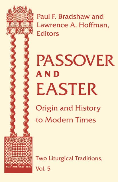 Passover and Easter: Origin and History to Modern Times