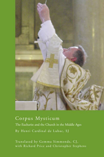 Corpus Mysticum: The Eucharist and the Church in the Middle Ages