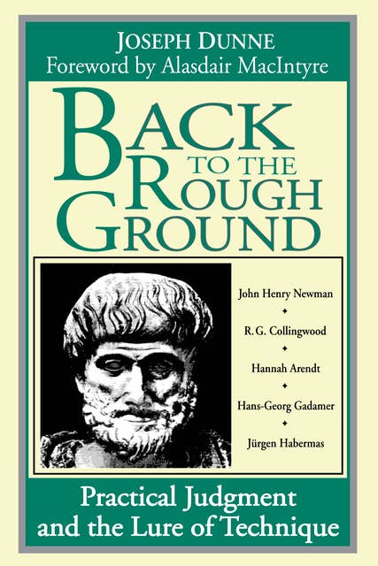 Back to the Rough Ground: Practical Judgment and the Lure of Technique