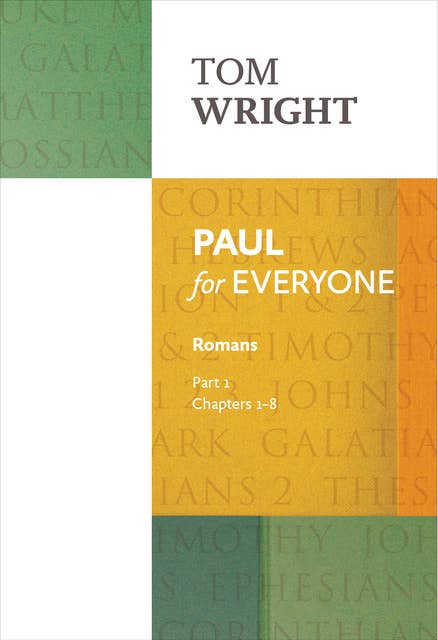 Paul for Everyone: Romans Part 1: Chapters 1-8