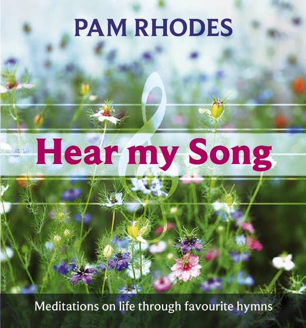 Hear My Song: Meditations on life through favourite hymns