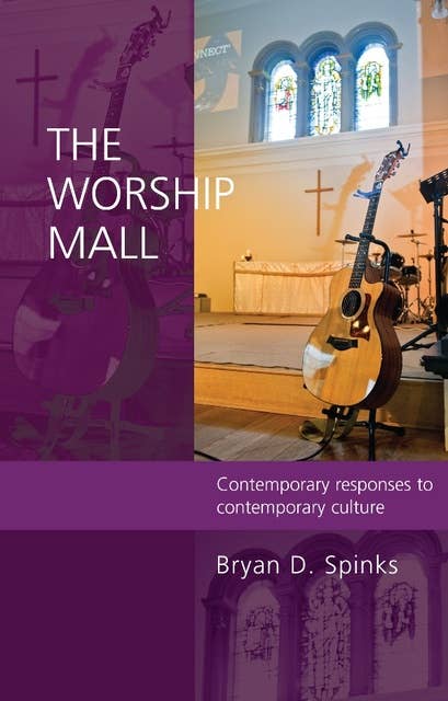 The Worship Mall: Contemporary response to contemporary cultures
