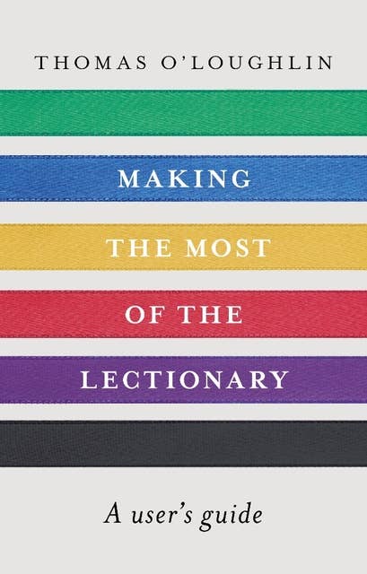 Making the Most of the Lectionary: A User's Guide