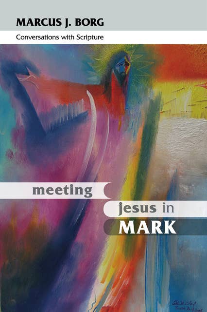 Meeting Jesus in Mark: Conversations with scripture