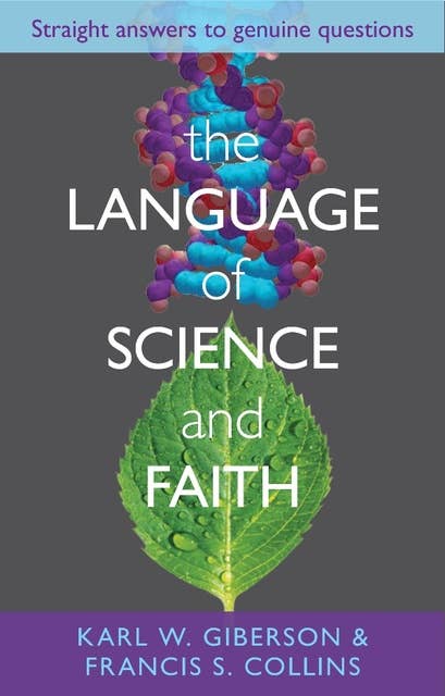 The Language of Science and Faith: Straight answers to genuine questions