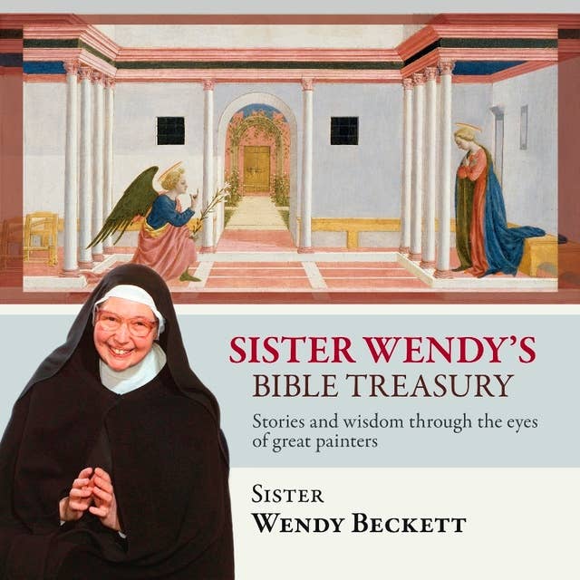 Sister Wendy's Bible Treasury: Stories and wisdom through the eyes of great painters
