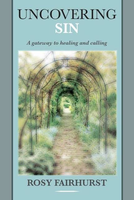 Uncovering Sin: A gateway to healing and calling