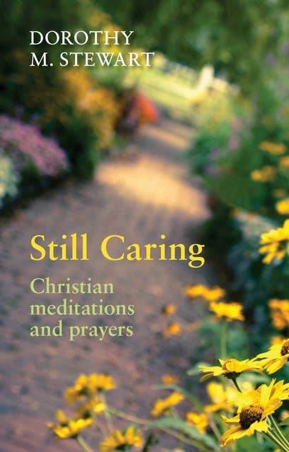 Still Caring: Christian meditations and prayers