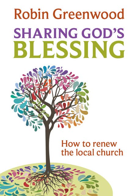 Sharing God's Blessing: How to renew the local church