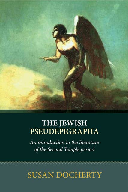 The Jewish Pseudepigrapha: An Introduction To The Literature Of The Second Temple Period