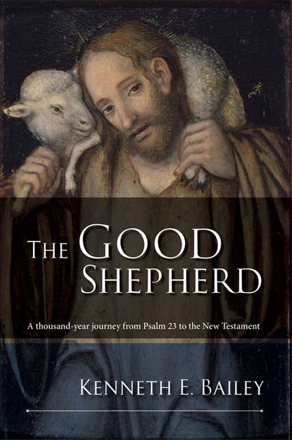 The Good Shepherd: A thousand-year journey from Psam 23 to the New Testament