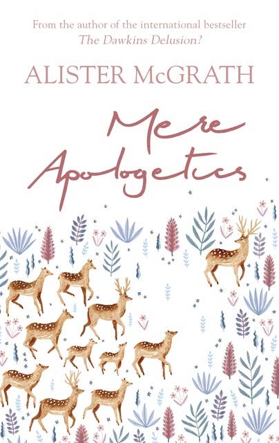 Mere Apologetics: How To Help Seekers And Sceptics Find Faith