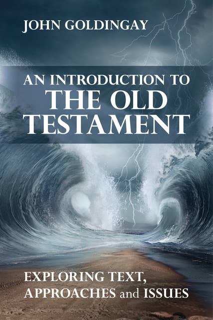 An Introduction to the Old Testament: Exploring text, approaches and issues