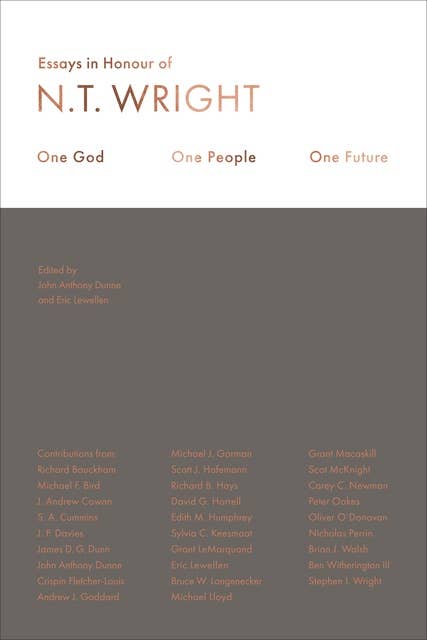 One God, One People, One Future: Essays In Honour Of N. T. Wright