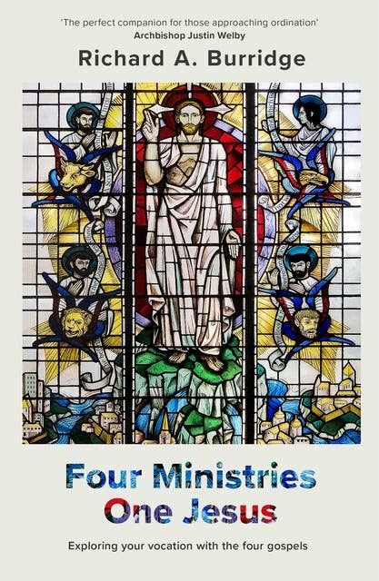 Four Ministries, One Jesus: Exploring Your Vocation With The Four Gospels
