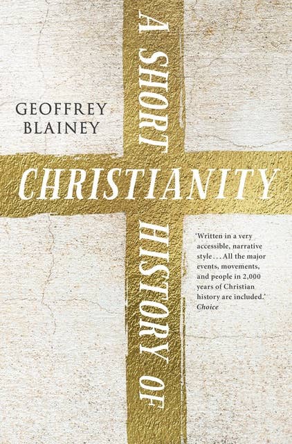 A Short History of Christianity: Essentials of the Christian life