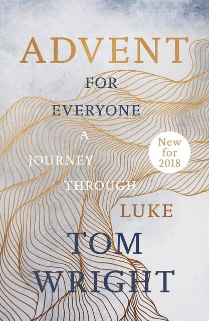 Advent for Everyone (2018): A Journey through Luke
