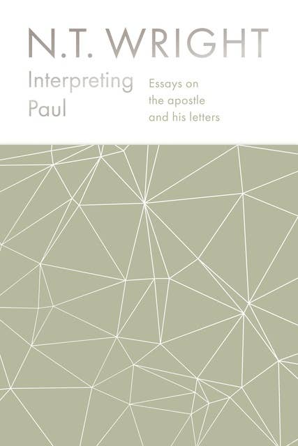 Interpreting Paul: Essays on the Apostle and his Letters