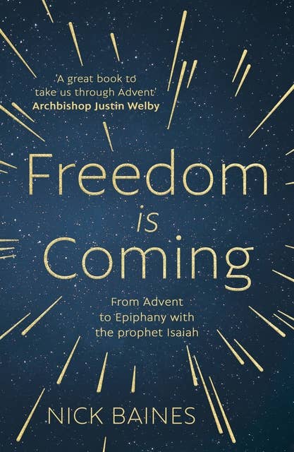 Freedom is Coming: From Advent to Epiphany with the Prophet Isaiah