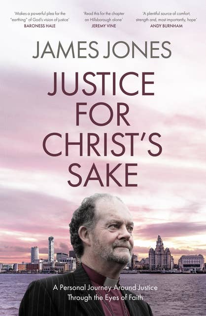 Justice for Christ's Sake: A Personal Journey Around Justice Through the Eyes of Faith