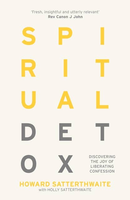 Spiritual Detox: Discovering the Joy of Liberating Confession