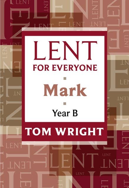 Lent for Everyone: Mark Year B